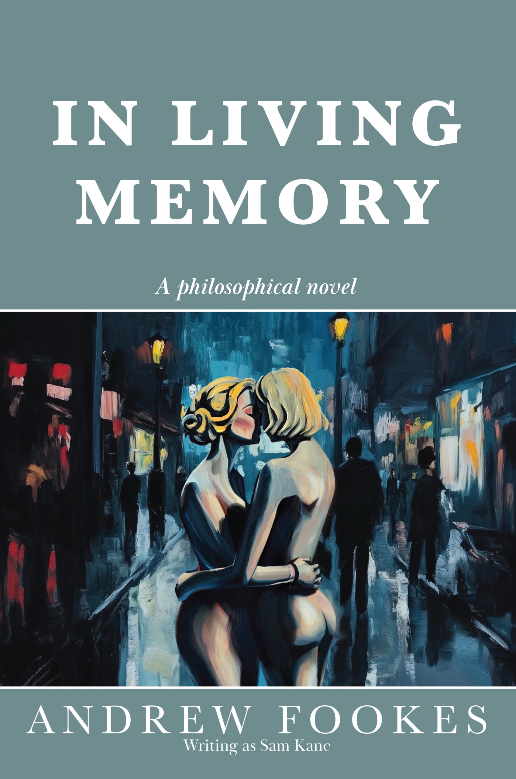 Book cover of In Living Memory by Andrew Fookes, featuring a painted night street scene with two figures embracing in the foreground.